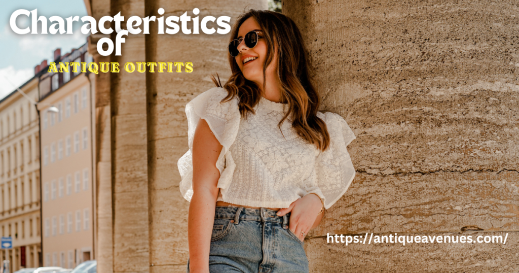 Characteristics of Antique Outfits 