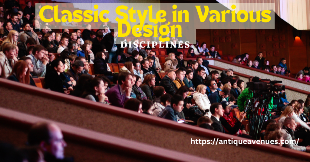 Classic Style in Various Design Disciplines 
