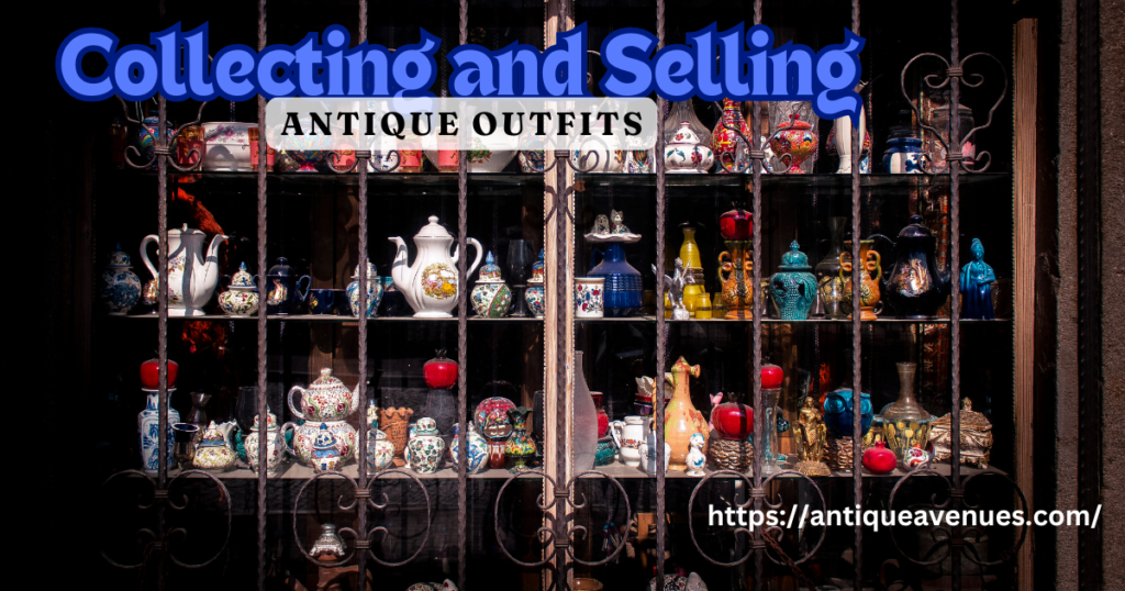 Collecting and Selling Antique Outfits 
