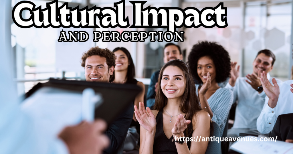 Cultural Impact and Perception 