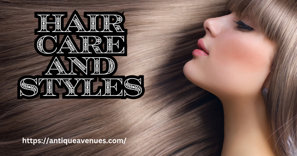 Hair Care and Styles