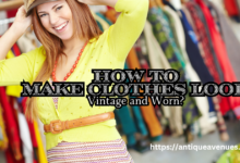 How to Make Clothes Look Vintage and Worn?