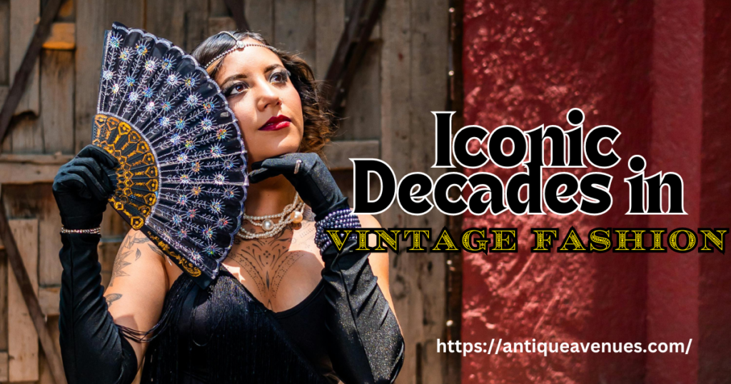 Iconic Decades in Vintage Fashion