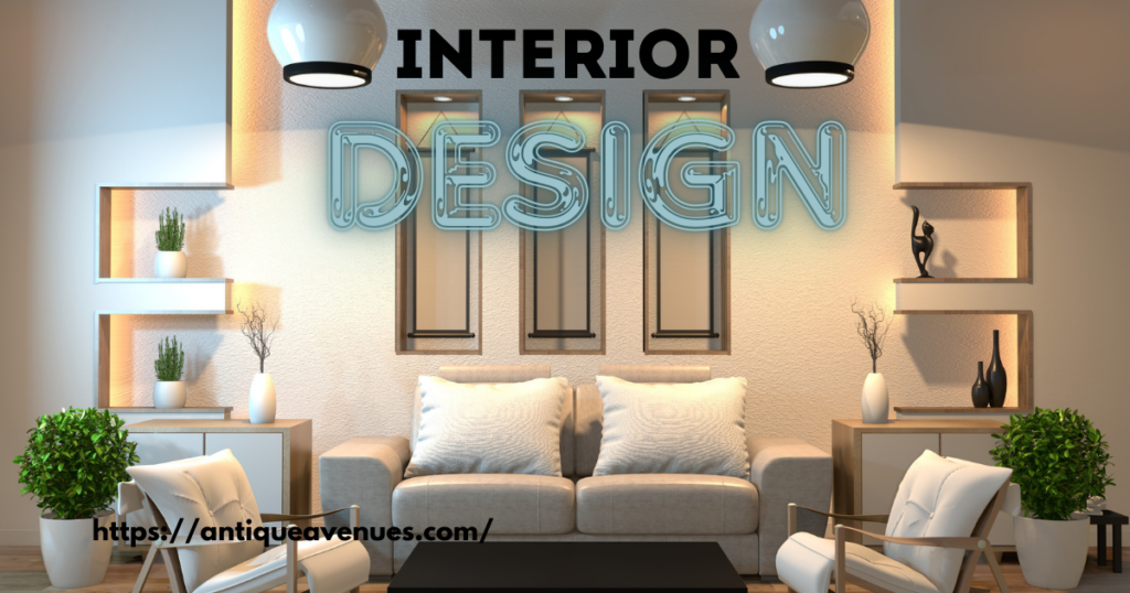 Interior Design 
