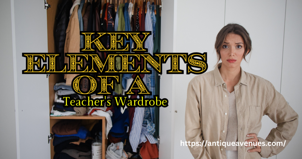 Key Elements of a Teacher's Wardrobe
