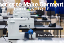 Tactics to make Garments Look Antique