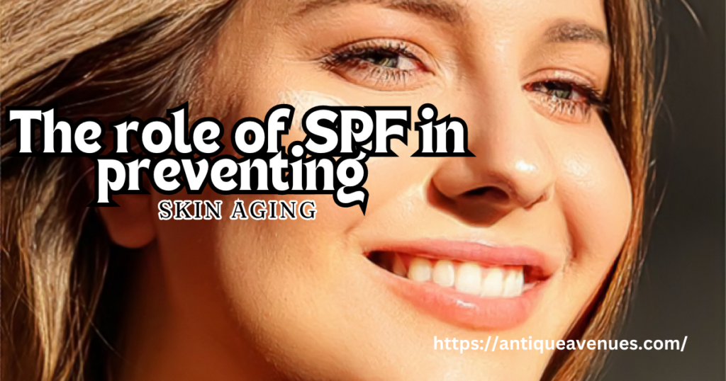 The role of SPF in preventing skin aging