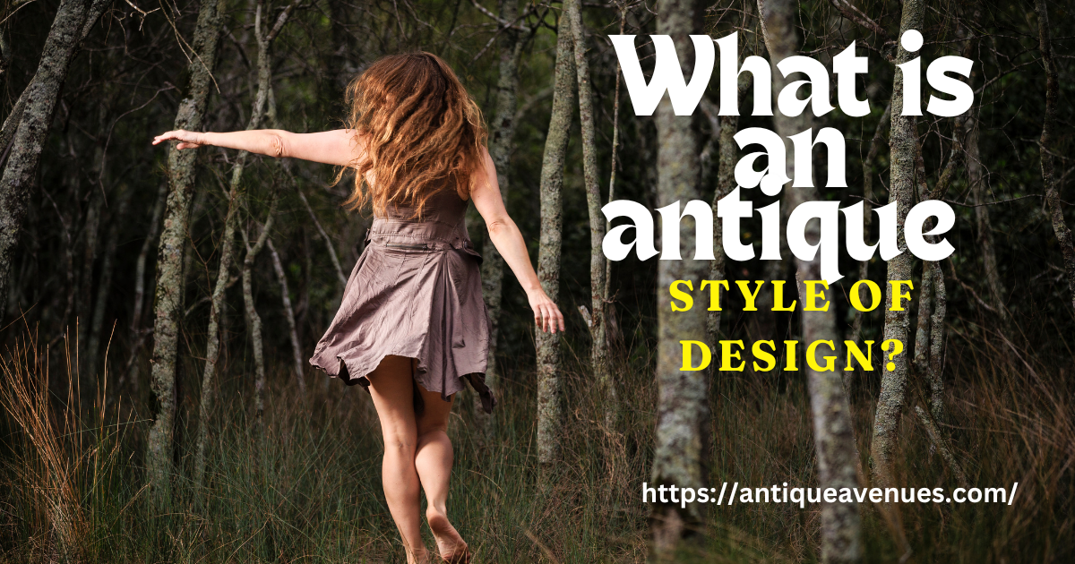 What is an antique style of design?