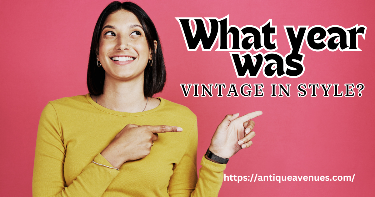 What year was vintage in style?