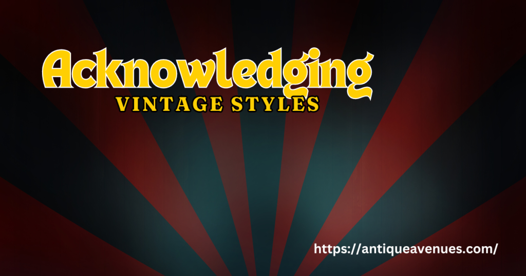 Acknowledging Vintage Styles
