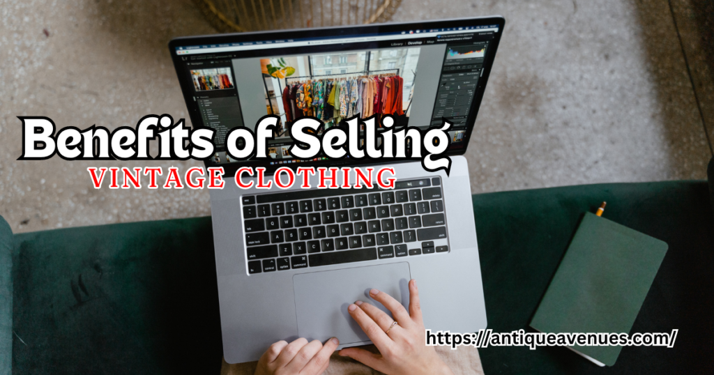 Benefits of Selling Vintage Clothing