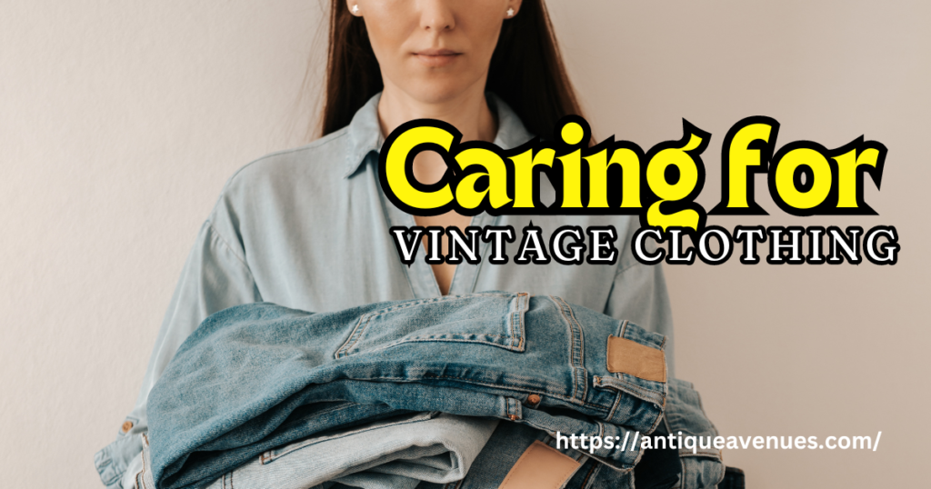 Caring for Vintage Clothing
