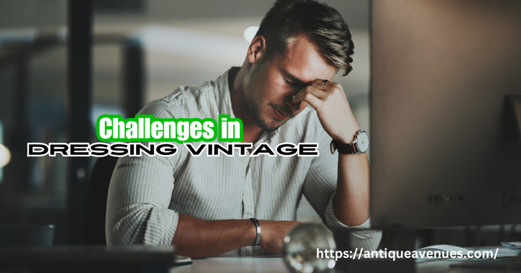 Challenges in Dressing Vintage