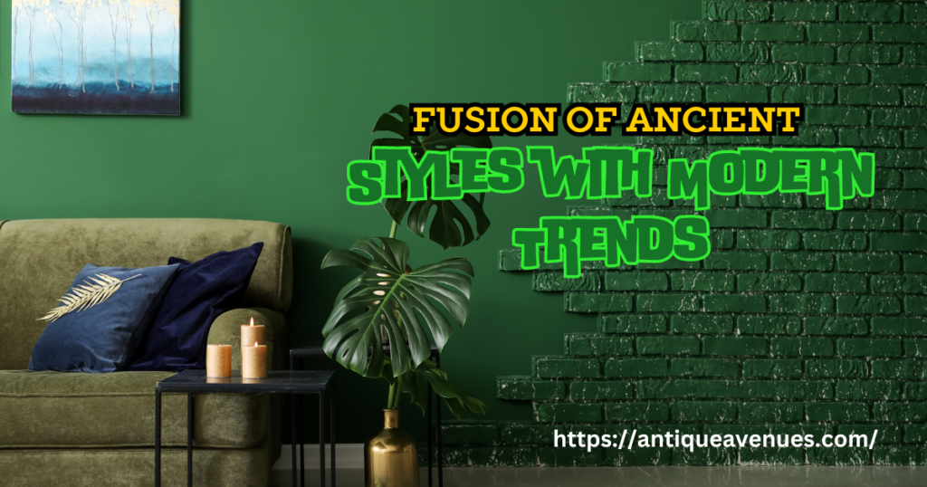 Fusion of Ancient Styles with Modern Trends
