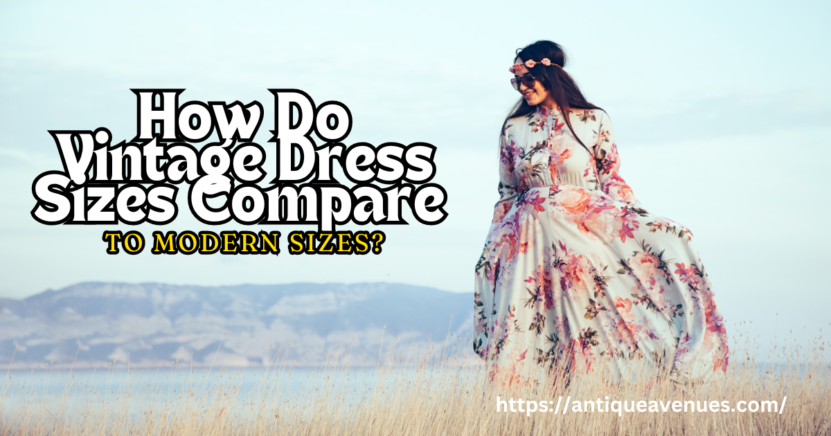 How Do Vintage Dress Sizes Compare to Modern Sizes?