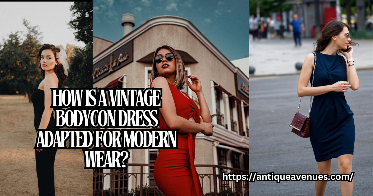 How is a Vintage Bodycon Dress Adapted for Modern Wear?