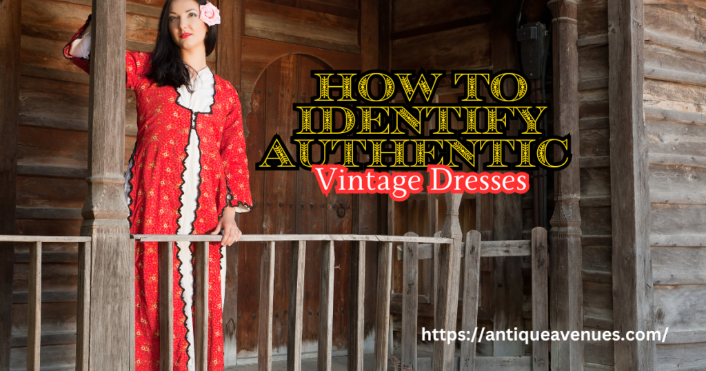 How to Identify Authentic Vintage Dresses
