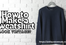 How to Make a Sweatshirt Look Vintage?