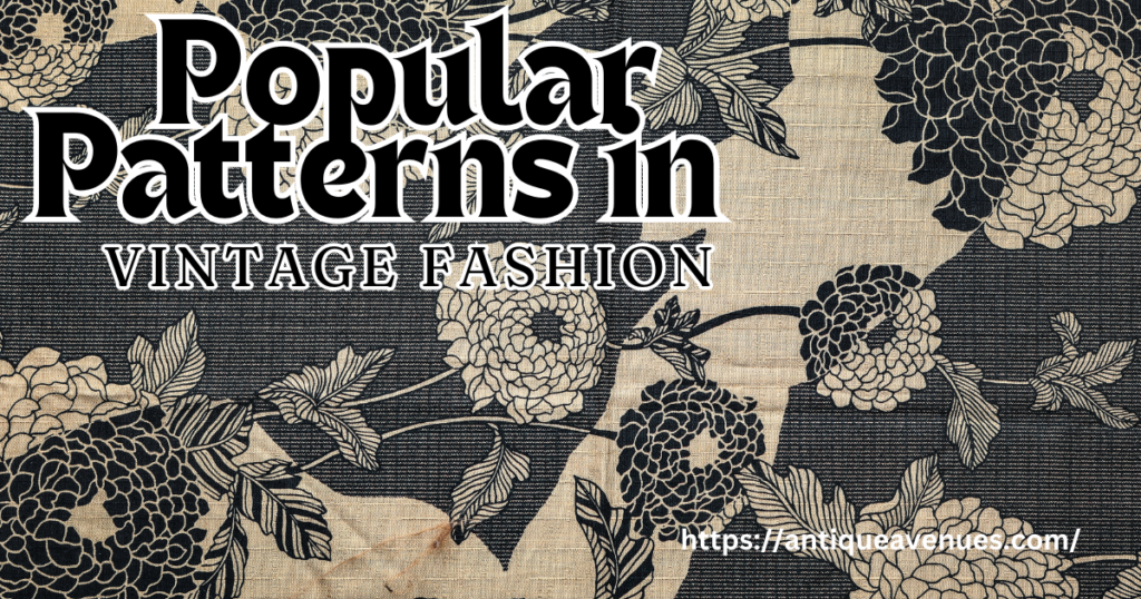 Popular Patterns in Vintage Fashion 