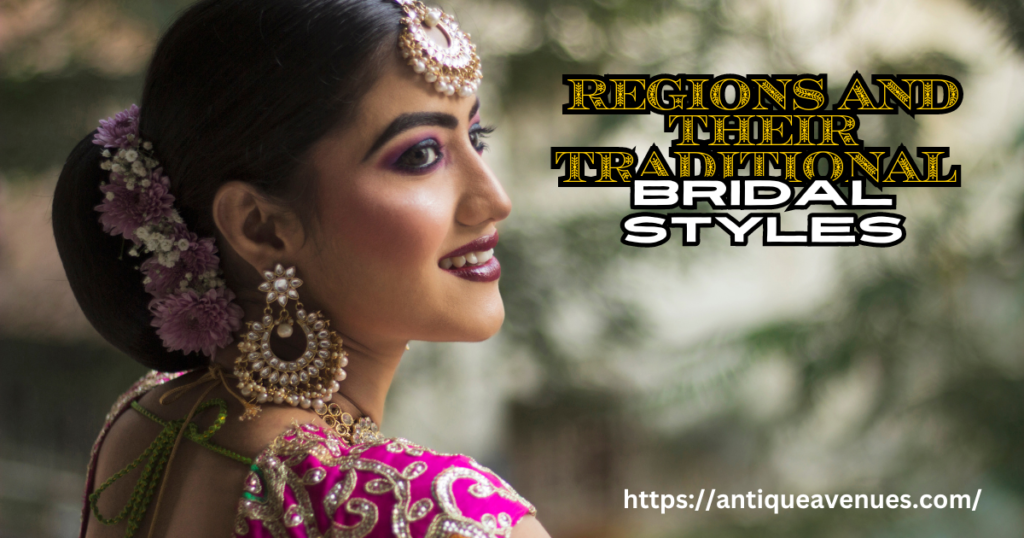 Regions and their traditional bridal styles