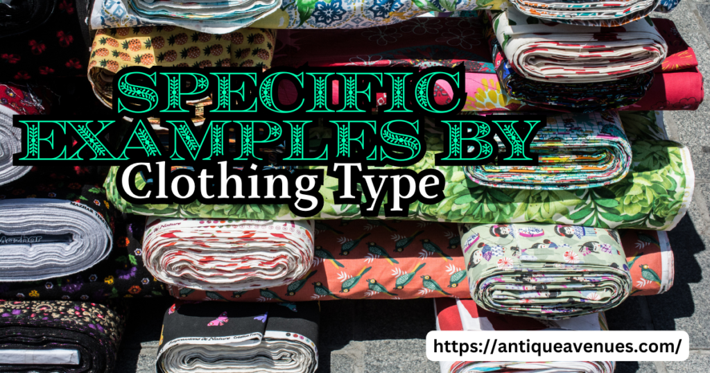 Specific Examples by Clothing Type 
