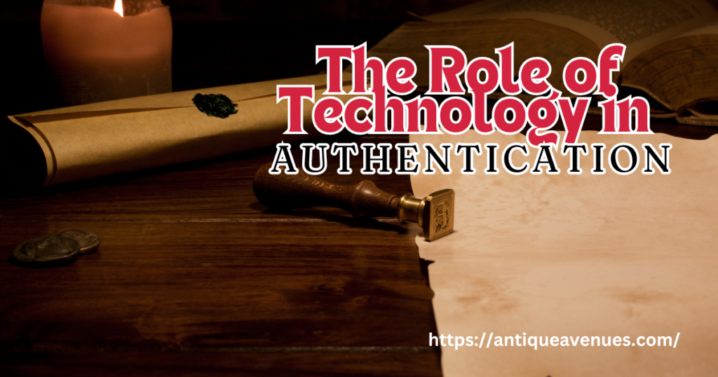 The Role of Technology in Authentication
