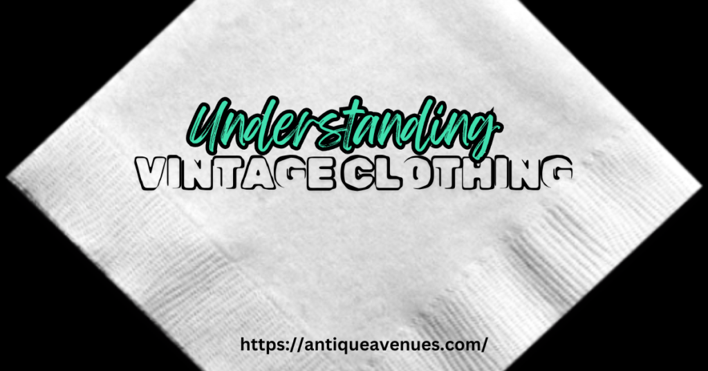 Understanding Vintage Clothing