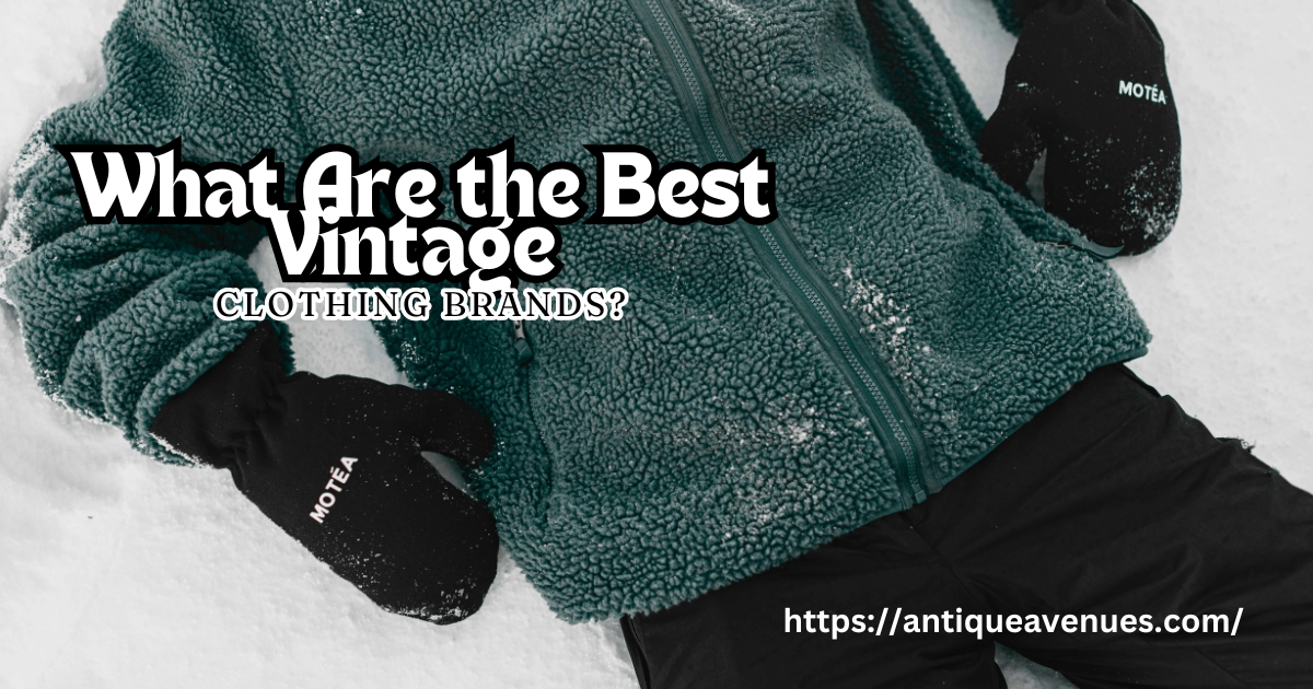 What Are the Best Vintage Clothing Brands?