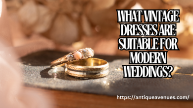 What Vintage Dresses Are Suitable for Modern Weddings?