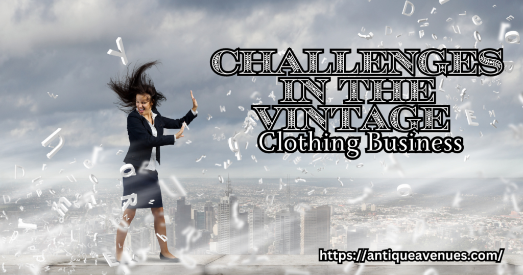 Challenges in the Vintage Clothing Business
