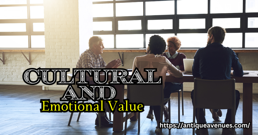 Cultural and Emotional Value
