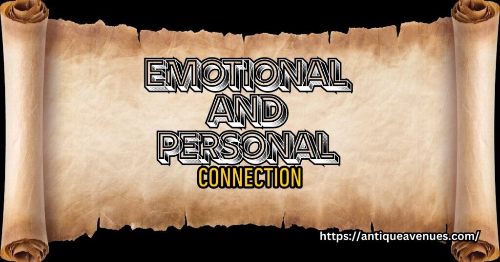 Emotional and Personal Connection
