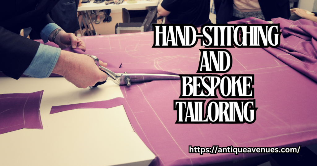 Hand-stitching and Bespoke Tailoring 
