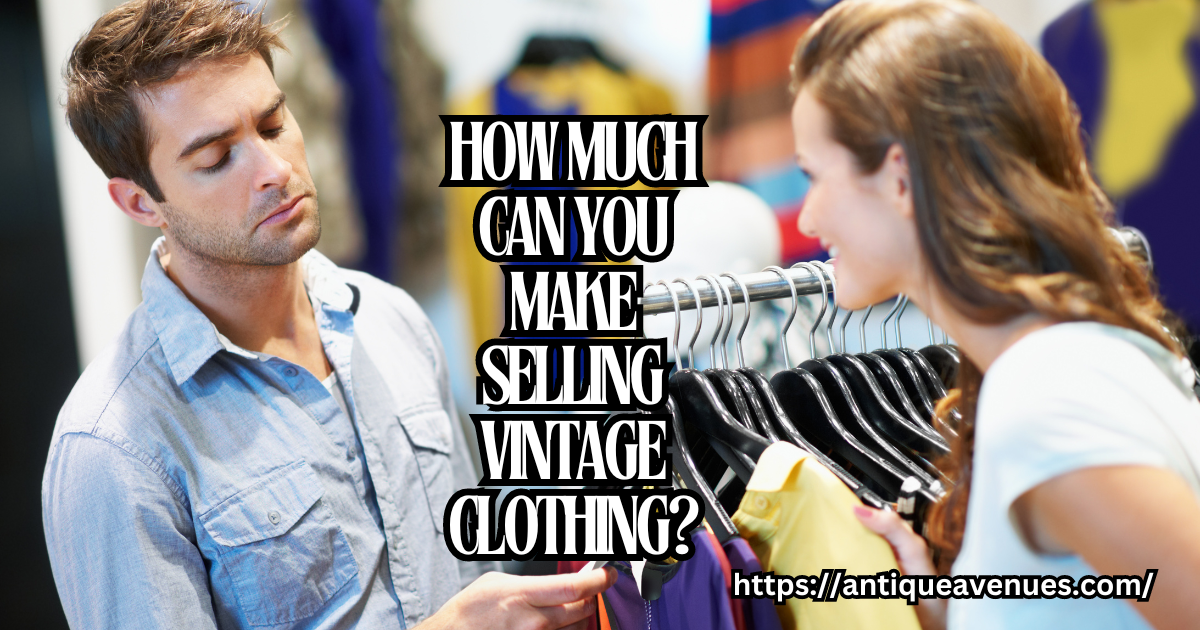 How Much Can You Make Selling Vintage Clothing?