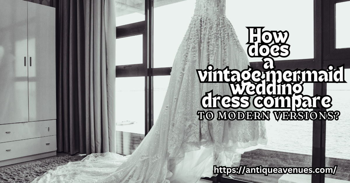 How does a vintage mermaid wedding dress compare to modern versions?
