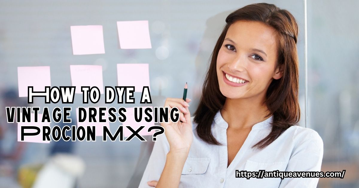 How to dye a vintage dress using Procion MX?