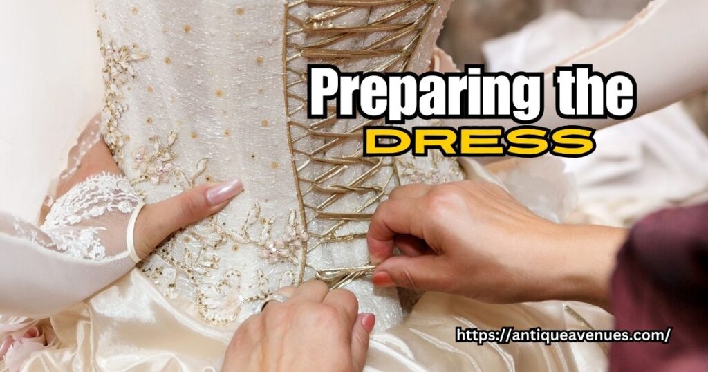 Preparing the Dress
