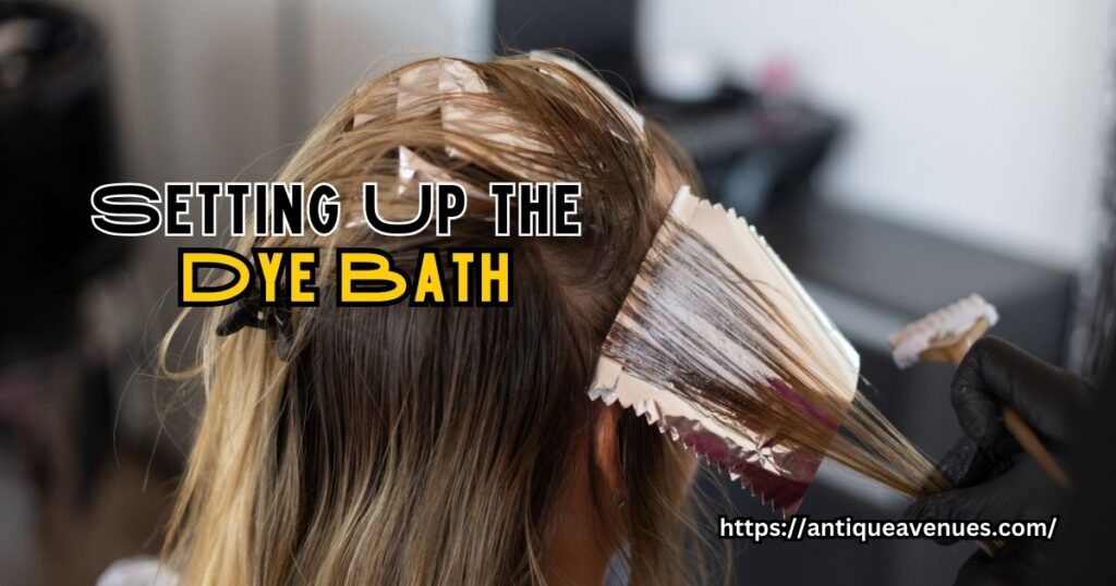 Setting Up the Dye Bath
