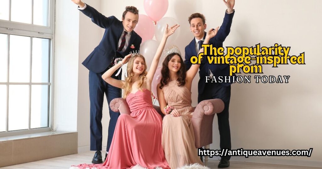 The popularity of vintage-inspired prom fashion today
