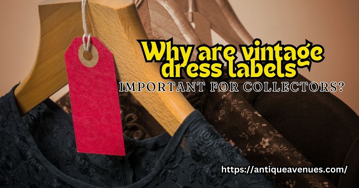 Why are vintage dress labels important for collectors?