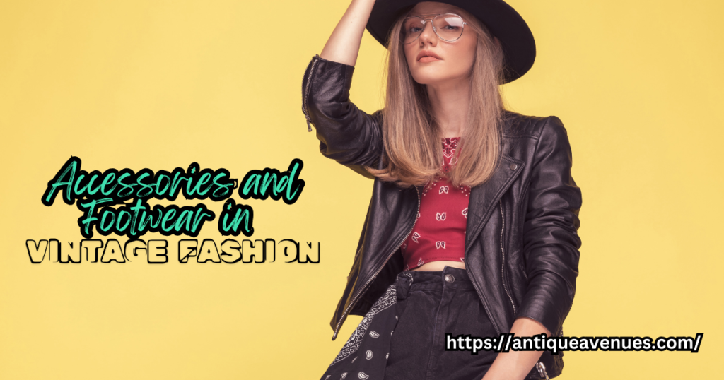 Accessories and Footwear in Vintage Fashion
