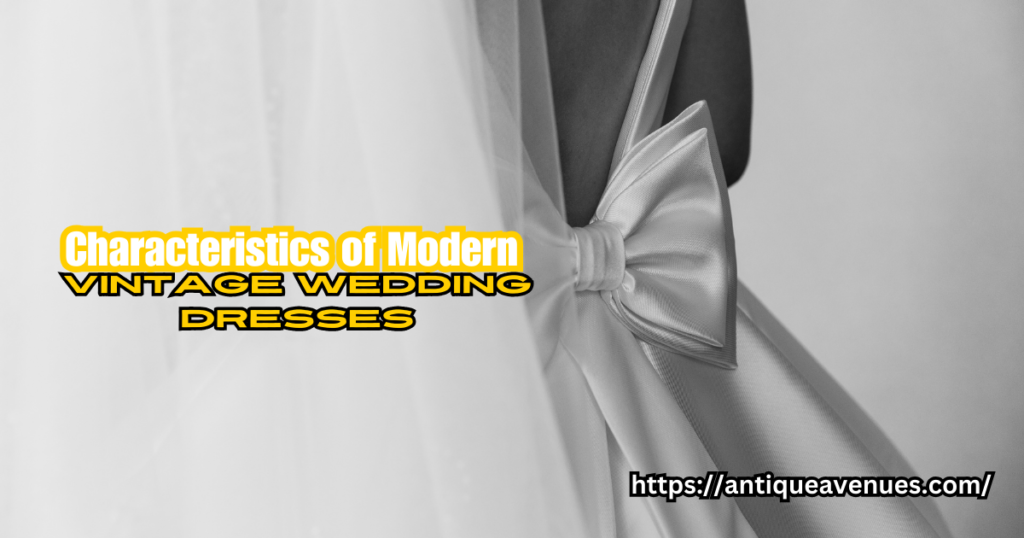 Characteristics of Modern Vintage Wedding Dresses
