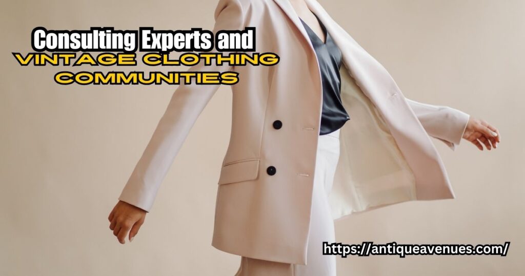 Consulting Experts and Vintage Clothing Communities
