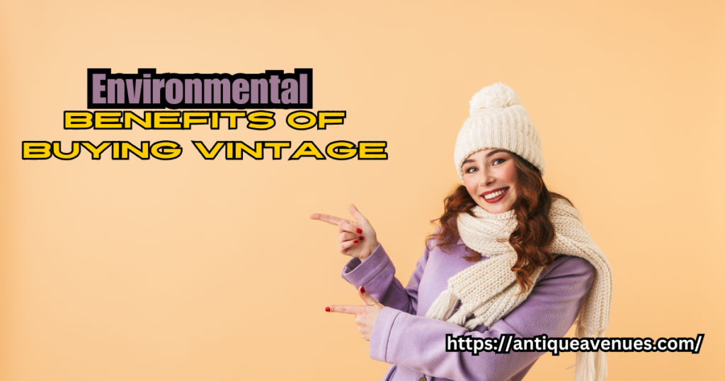 Environmental Benefits of Buying Vintage
