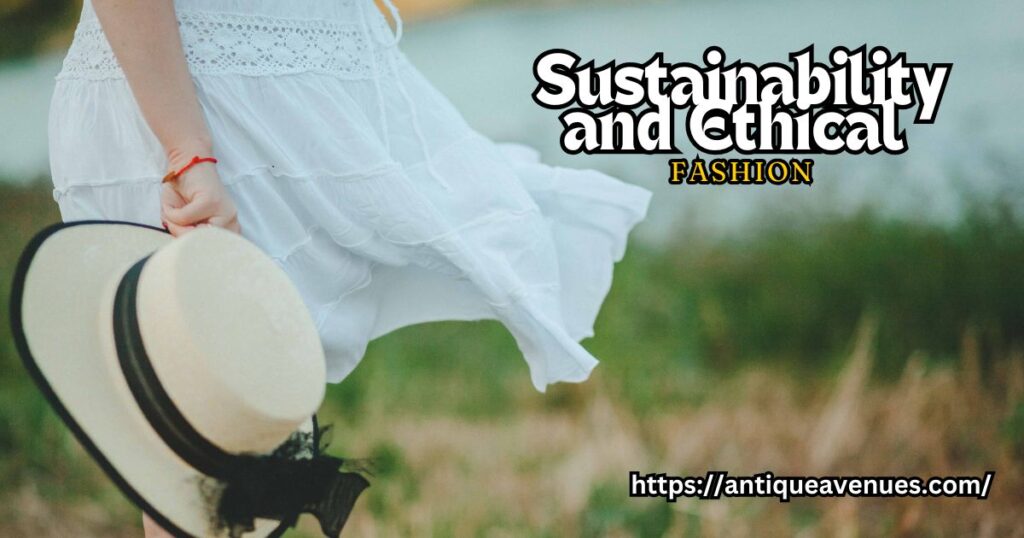 Sustainability and Ethical Fashion
