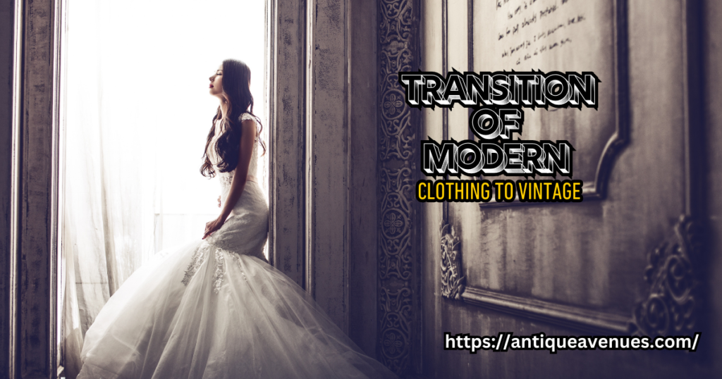 Transition of Modern Clothing to Vintage
