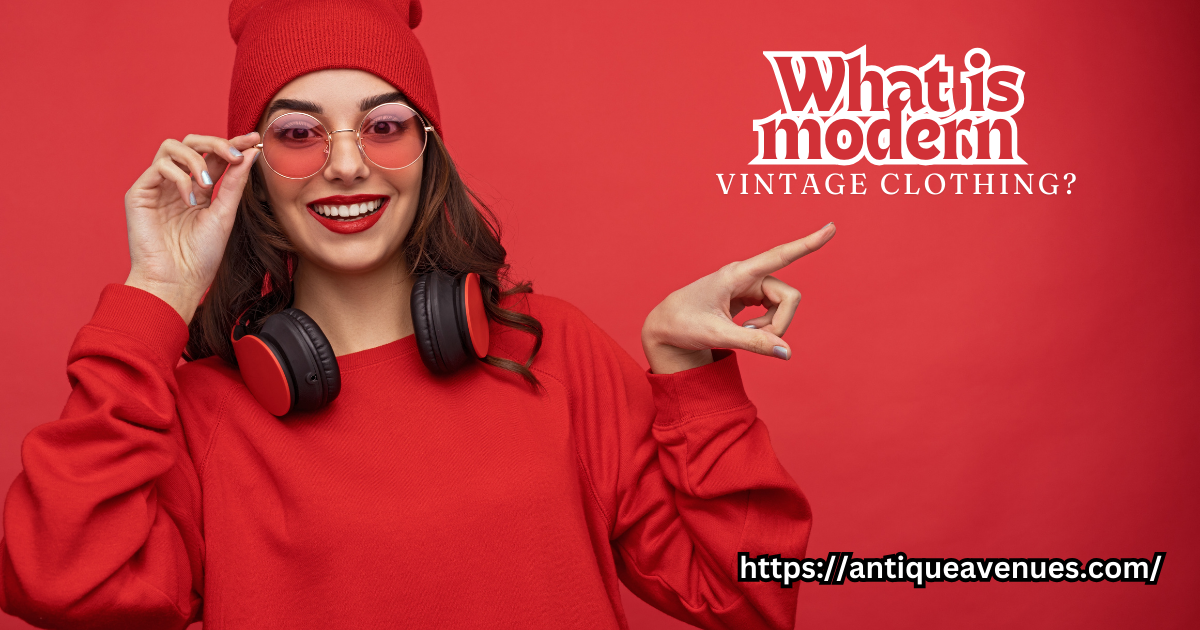 What is modern vintage clothing?