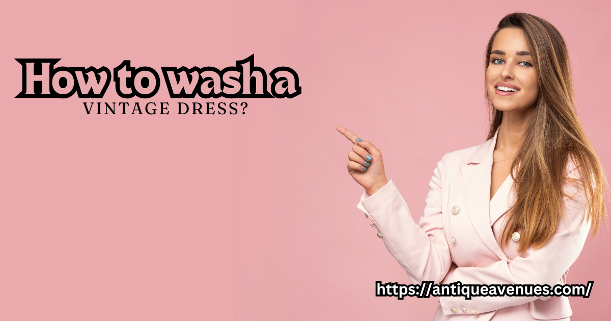 How to wash a vintage dress?