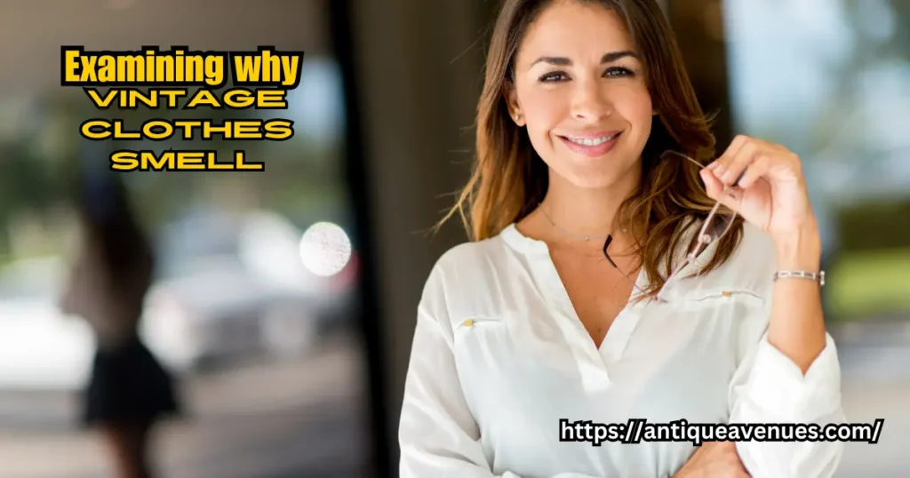 Examining why vintage clothes smell.